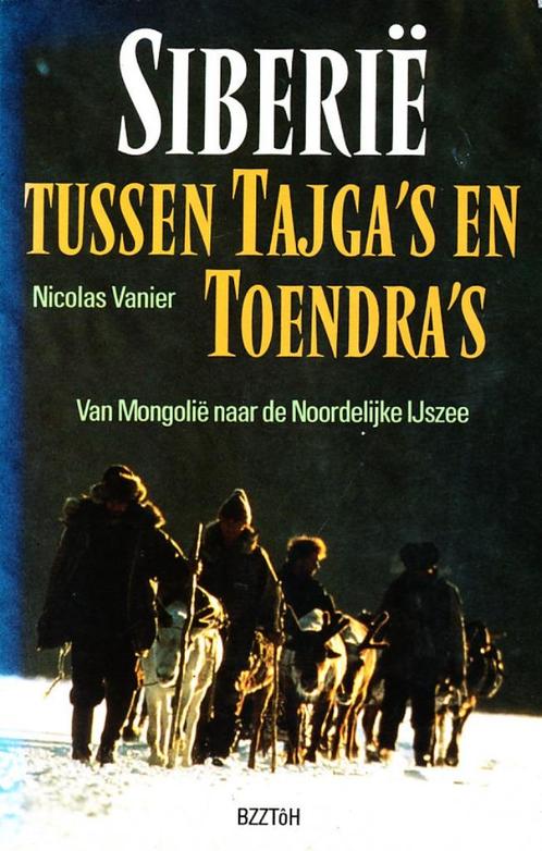 Siberië - Tussen Tajga's en Toendra's - Nicolas Vanier Van M, Boeken, Reisverhalen, Gelezen, Azië, Verzenden