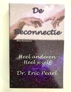 De Reconnectie  -  Dr. Eric Pearl, Boeken, Spiritualiteit algemeen, Overige typen, Ophalen of Verzenden, Zo goed als nieuw
