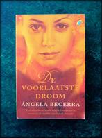 DE VOORLAATSTE DROOM - Angela Becerra - Een onmogelijke lief, Zo goed als nieuw, Nederland, Verzenden