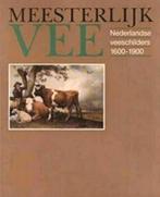 MEESTERLIJK VEE Nederlandse veeschilders 1600-1900, Ophalen of Verzenden, Zo goed als nieuw