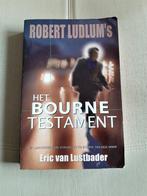 Het Bourne testament - Robert Ludlum & Eric van Lustbader, Ophalen of Verzenden, Robert Ludlum