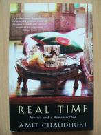 India Amit Chaudhuri REAL TIME stories and a reminiscence, Boeken, Ophalen of Verzenden, Zo goed als nieuw, Amit Chaudhuri
