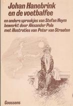 Johan Hanebrink en de voetbalfee en andere sprookjes"", Ophalen of Verzenden, Zo goed als nieuw, Johan Hanebrink