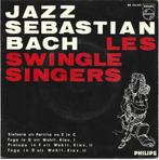 Les Swingle Singers - Jazz Sebastian Bach uit 1964, Gebruikt, Verzenden, 7 inch, Jazz en Blues