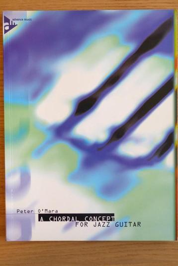 Peter O'Mara - A Chordal Concept for Jazz Guitar beschikbaar voor biedingen