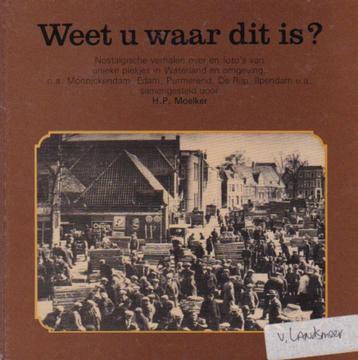 H.P. Moelker - Weet u waar dit is? - Waterland - 1985 beschikbaar voor biedingen