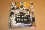 Bordeel en Boudoir — Cezanne, Degas, Lautrec, Picasso Bronne, Boeken, Ophalen of Verzenden, Zo goed als nieuw, Schilder- en Tekenkunst