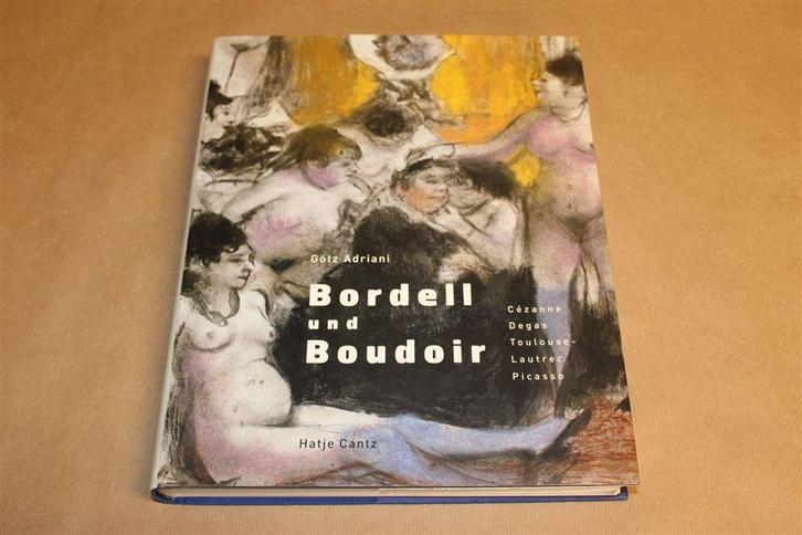 Bordeel en Boudoir — Cezanne, Degas, Lautrec, Picasso Bronne, Boeken, Kunst en Cultuur | Beeldend, Zo goed als nieuw, Schilder- en Tekenkunst