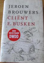 Jeroen Brouwers - Cliënt E. Busken, Boeken, Jeroen Brouwers, Verzenden, Zo goed als nieuw, Nederland