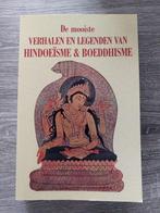 De Mooiste Verhalen En Legenden Van Hindoeïsme En Boeddhisme, Boeken, Ophalen of Verzenden, Zo goed als nieuw, Boeddhisme