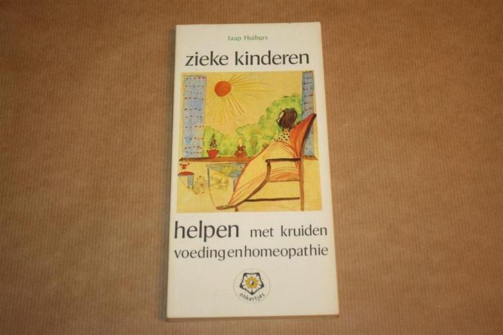 Zieke kinderen helpen met kruiden, voeding en homeopathie, Boeken, Gezondheid, Dieet en Voeding, Gelezen, Kruiden en Alternatief