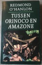 REDMOND O'HANLON - TUSSEN ORINOCO EN AMAZONE - BOEK, Ophalen of Verzenden, Zo goed als nieuw, Redmond O'Hanlon, Europa