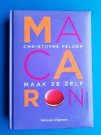Macaron maak ze zelf - Christophe Felder, Boeken, Ophalen of Verzenden, Zo goed als nieuw