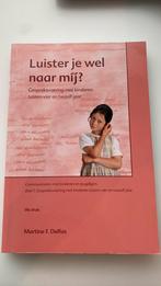 Luister je wel naar mij?, Ophalen of Verzenden, Zo goed als nieuw, Martine Delfos