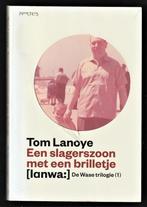 EEN SLAGERSZOON MET EEN BRILLETJE - Tom Lanoye, Ophalen of Verzenden, Zo goed als nieuw