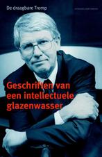 Geschriften van een intellectuele glazenwasser - Bart Tromp, Boeken, Politiek en Maatschappij, Nederland, Zo goed als nieuw, Politiek en Staatkunde