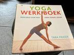 Yoga Werkboek - Tara Fraser, Ophalen of Verzenden, Gelezen, Overige onderwerpen