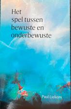 Paul Liekens - Het spel tussen bewuste en onderbewuste, Ophalen of Verzenden, Zo goed als nieuw, Paul Liekens; C. Dokter