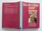 BOEK - Zelf het eigen schip bouwen , verbouwen , repareren, Ophalen of Verzenden, Zo goed als nieuw, Boek of Waterkaart