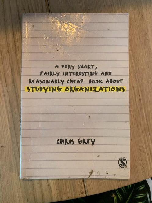 Studying Organizations - Chris Grey, Boeken, Economie, Management en Marketing, Gelezen, Management, Ophalen of Verzenden