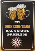 Drinking team has a dart problem reclamebord van metaal deco