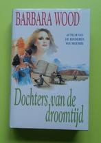 Dochters van de droomtijd. Barbara Wood. Ongelezen., Ophalen of Verzenden, Nieuw