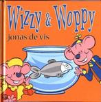 Wizzy & Woppy Jonas de vis /hardcover(kb25, Verzenden, Fictie algemeen