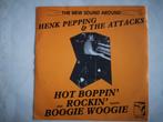 Vinyl Henk Pepping & The Attacks - Hot Boppin' Boogie Woogie, Ophalen of Verzenden, Gebruikt, Poprock