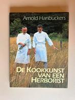 De kookkunst van een Herborist - Arnold Hanbuckers, Boeken, Ophalen of Verzenden, Zo goed als nieuw