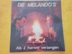 De Melando's - Als 2 harten verlangen, Cd's en Dvd's, Vinyl | Nederlandstalig, Ophalen, Zo goed als nieuw, Overige formaten, Levenslied of Smartlap