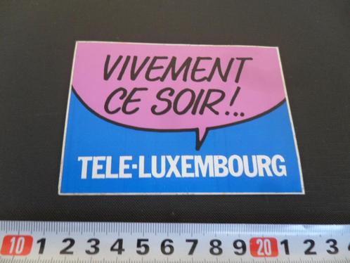 sticker vivement ce soir !  TELE  LUXEMBOURG, Verzamelen, Stickers, Zo goed als nieuw, Bedrijf of Vereniging, Ophalen