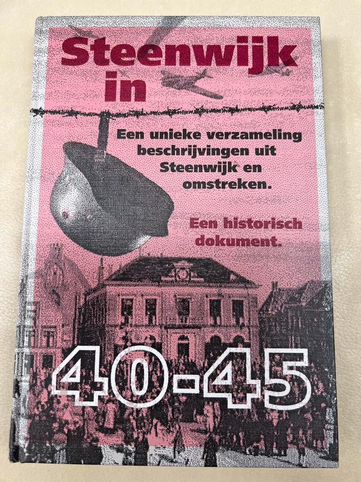 NIEUW!! Hist Boek Oorlog STEENWIJK in 40-45 Gebonden 312 pag, Boeken, Geschiedenis | Stad en Regio, Nieuw, 20e eeuw of later, Ophalen of Verzenden