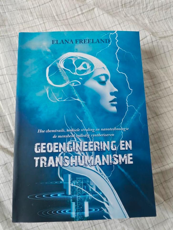 Geoengineering en Transhumanisme - Elana Freeland, Boeken, Esoterie en Spiritualiteit, Zo goed als nieuw, Achtergrond en Informatie