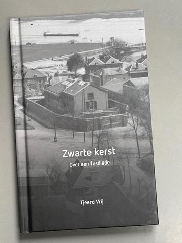 Zwarte kerst - Over een fusillade (Tiel) WO II beschikbaar voor biedingen
