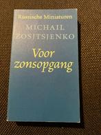 Voor Zonsopgang - Michail Zosjtsjenko * Russische Miniaturen, Boeken, Michail Zosjtsjenko, Ophalen of Verzenden, Zo goed als nieuw