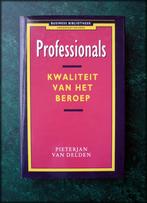 PROFESSIONALS Kwaliteit van Beroep - Pieter Jan van Delden -, Verzenden, Zo goed als nieuw, Management