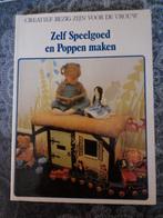 Zelf Speelgoed en Poppen Maken - Creatief Boek, Boeken, Ophalen of Verzenden, Poppen maken, Geschikt voor kinderen, Onbekend