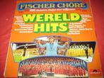 LP, Fischer Chöre: Wereld Hits, Ophalen of Verzenden, 1960 tot 1980, Zo goed als nieuw, 12 inch