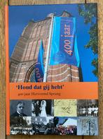 'Houd dat gij hebt' 400 jaar Hervormd Sprang Capelle, Ophalen of Verzenden, 20e eeuw of later, Zo goed als nieuw