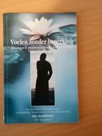 Voelen zonder beperking, Boeken, Ophalen of Verzenden, Zo goed als nieuw, Spiritualiteit algemeen