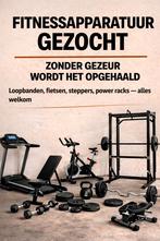 Fitnessapparatuur gezocht. Alles is welkom!, Sport en Fitness, Ophalen of Verzenden, Loopband