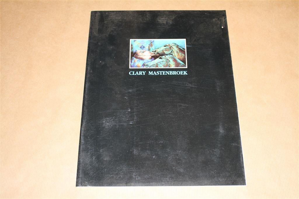 Clary Mastenbroek. Tentoonstellingscatalogus., Ophalen of Verzenden, Gelezen