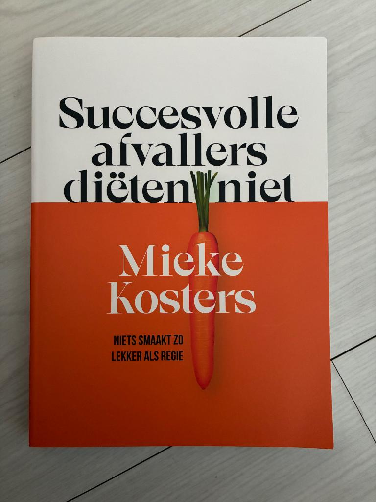 Mieke Kosters  Succesvolle afvallers diëten niet, Boeken, Ophalen of Verzenden, Nieuw, Dieet en Voeding, Mieke Kosters