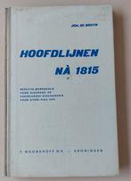 Hoofdlijnen na 1815 - algemene+vaderlandse geschiedenis Gymn, Antiek en Kunst, Antiek | Boeken en Bijbels, Ophalen, Joh. de Bruyn