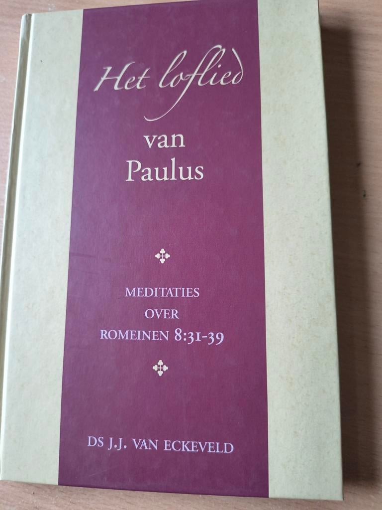 Het loflied van Paulus. Ds JJ van Eckeveld, Ds JJ van Eckeveld, Christendom | Protestants, Ophalen of Verzenden, Zo goed als nieuw