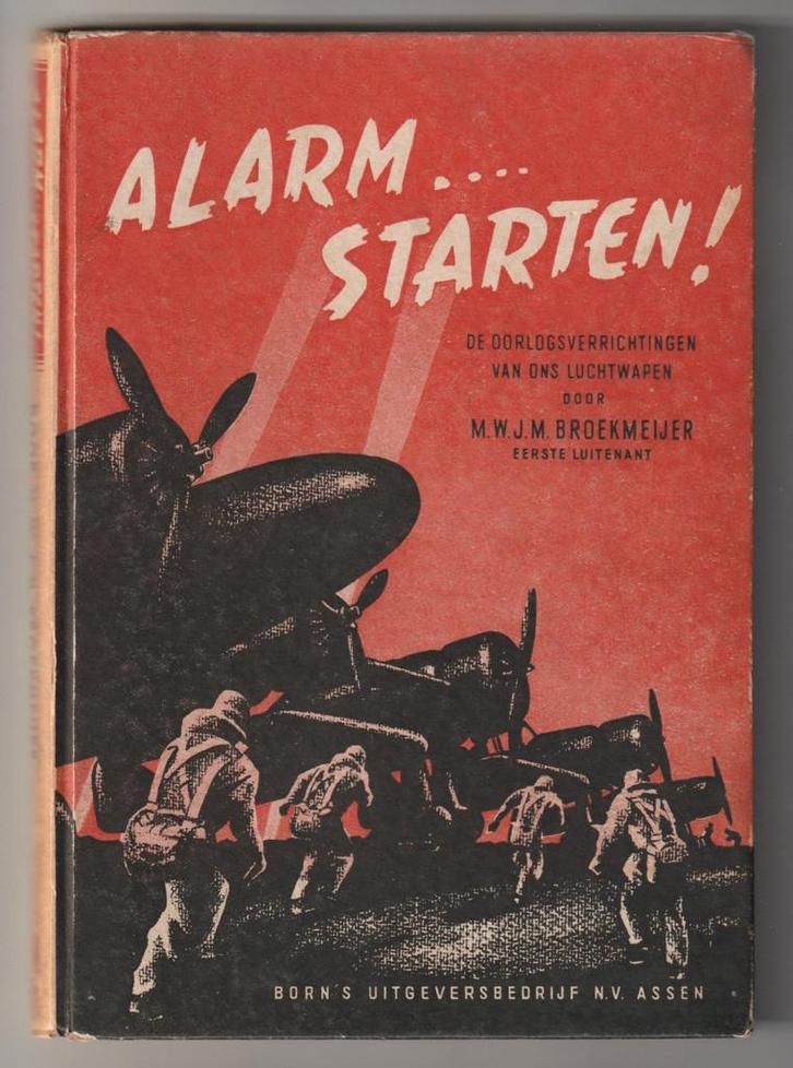Alarm....Starten! boek luchtmacht WOII Broekmeijer 1945, Verzamelen, Militaria | Tweede Wereldoorlog, Luchtmacht, Boek of Tijdschrift