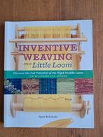 Inventive Weaving - Weven op een Weefgetouw, Ophalen of Verzenden, Overige onderwerpen, Geschikt voor kinderen, Syne Mitchell