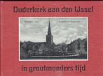 Ouderkerk aan den IJssel in Grootmoeders tijd, Boeken, Gelezen, Ophalen of Verzenden