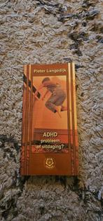 ADHD, probleem of uitdaging? - Pieter Langedijk, Ophalen of Verzenden, Zo goed als nieuw, Klinische psychologie, Pieter Langedijk