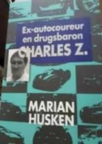 Ex autocoureur en drugsbaron Charles Z. door M. Husken, Boeken, Biografieën, Ophalen of Verzenden, Zo goed als nieuw, Marian Husken